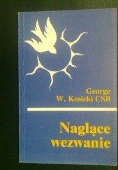 Okładka książki Naglące wezwanie. George W. Kosicki CSB