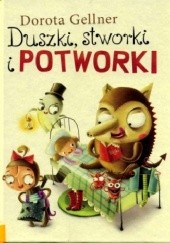 Okładka książki Duszki, stworki i potworki Dorota Gellner