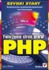 Okładka książki PHP. Tworzenie stron WWW. Szybki start Larry Ullman
