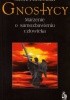 Okładka książki Gnostycy. Marzenie o samozbawieniu człowieka Micha Brumlik