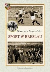 Okładka książki Sport w Breslau Sławomir Szymański