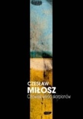 Okładka książki Człowiek wśród skorpionów. Studium o Stanisławie Brzozowskim Czesław Miłosz