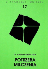 Okładka książki Potrzeba milczenia Anselm Grün OSB