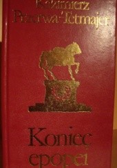 Okładka książki Koniec epopei. Tom 3. Waterloo Kazimierz Przerwa-Tetmajer