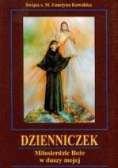 Okładka książki Dzienniczek siostry Faustyny Kowalskiej Miłosierdzie Boże w duszy mojej św. Faustyna Kowalska