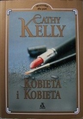 Okładka książki Kobieta i kobieta Cathy Kelly