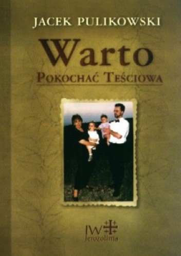 Okładka książki Warto pokochać teściową Jacek Pulikowski