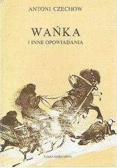 Okładka książki Wańka i inne opowiadania Anton Czechow