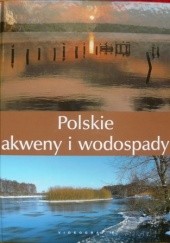 Okładka książki Polskie akweny i wodospady Andrzej Jaguś, Mariusz Rzętała