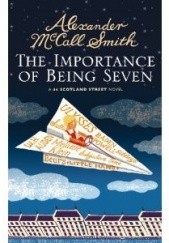 Okładka książki The Importance of Being Seven Alexander McCall Smith