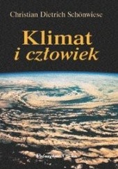 Okładka książki Klimat i człowiek Christian-Dietrich Schönwiese