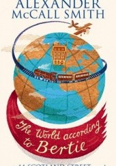 Okładka książki The World According to Bertie Alexander McCall Smith