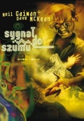 Okładka książki Sygnał do szumu Neil Gaiman, Dave McKean