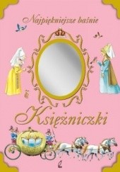 Okładka książki Księżniczki. Najpiękniejsze baśnie Liliana Fabisińska