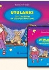 Okładka książki Utulanki czyli piosenki na dziecięce masażyki Bolesław Kołodziejski