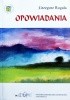 Okładka książki Opowiadania Grzegorz Rogala