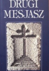 Okładka książki Drugi Mesjasz. Templariusze, całun turyński i wielkie tajemnice masonerii Christopher Knight, Robert Lomas
