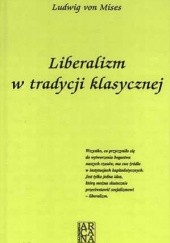 Okładka książki Liberalizm w tradycji klasycznej Ludwig von Mises