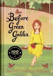 Okładka książki Before Green Gables Budge Wilson