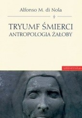 Okładka książki Tryumf śmierci. Antropologia żałoby Alfonso Maria di Nola
