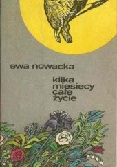 Okładka książki Kilka miesięcy całe życie Elżbieta Gaudasińska-Borowska, Ewa Nowacka