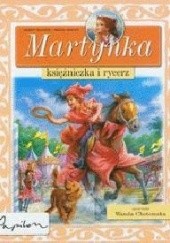 Okładka książki Martynka, księżniczka i rycerz Gilbert Delahaye, Marcel Marlier