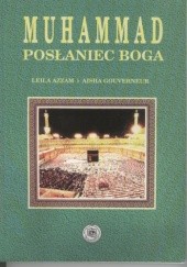 Okładka książki Muhammad, posłaniec Boga Leila Azzam, Aisha Gouverneur
