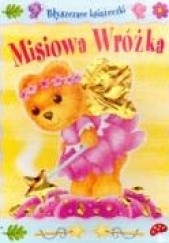 Okładka książki Misiowa Wróżka Magdalena Staroszczyk