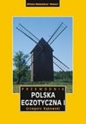 Okładka książki Polska egzotyczna: część 1 Grzegorz Rąkowski