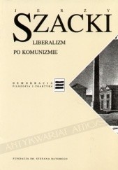 Okładka książki Liberalizm po komunizmie Jerzy Szacki