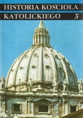 Okładka książki Historia Kościoła katolickiego 3*. Czasy nowożytne 1758-1914 Marian Banaszak