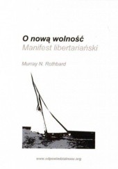 Okładka książki O nową wolność - manifest libertariański Murray Newton Rothbard
