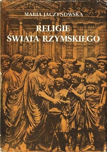 Okładka książki Religie świata rzymskiego Maria Jaczynowska
