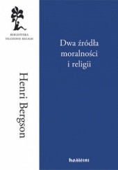 Okładka książki Dwa źródła moralności i religii