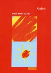 Okładka książki Gniew - Mądrość dla ostudzenia płomieni Thích Nhất Hạnh
