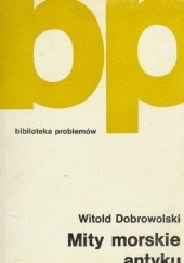 Okładka książki Mity morskie antyku Witold Dobrowolski