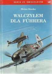 Okładka książki Walczyłem dla Führera Heinz Knoke