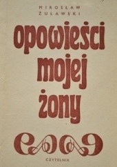 Okładka książki Opowieści mojej żony Mirosław Żuławski