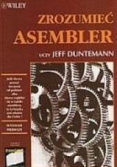 Okładka książki Zrozumieć asembler Jeff Duntemann