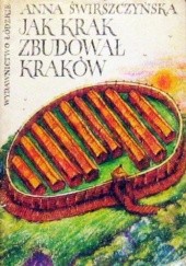 Okładka książki Jak Krak zbudował Kraków Anna Świrszczyńska