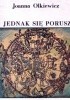 Okładka książki A jednak się porusza Joanna Olkiewicz