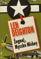 Okładka książki Żegnaj, Myszko Mickey Len Deighton