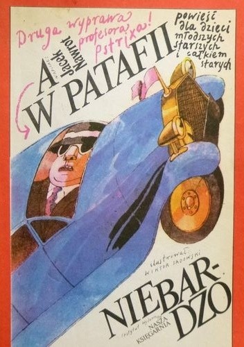 Okładka książki A w Patafii nie bardzo: druga wyprawa profesora Pstrixa! Jacek Nawrot