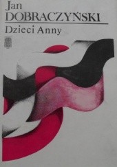 Okładka książki Dzieci Anny Jan Dobraczyński