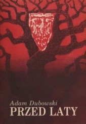 Okładka książki Przed laty Adam Dubowski