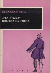 Okładka książki Placówka Bolesława Prusa Stanisław Fita