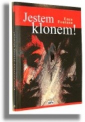 Okładka książki Jestem klonem! Zapiski nastolatka Enzo Fontana
