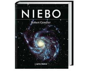 Okładka książki Niebo. Rok z życia wszechświata. Sezonowy przewodnik po kosmosie Robert Gendler