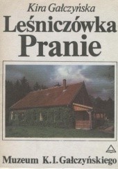 Okładka książki Leśniczówka Pranie. Muzeum K.I. Gałczyńskiego Kira Gałczyńska