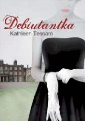 Okładka książki Debiutantka Kathleen Tessaro